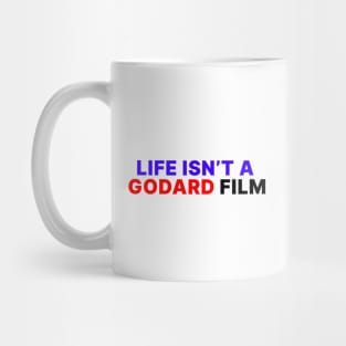 LIFE ISN'T A GODARD FILM Mug
